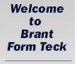 Welcome to Brant Form Teck
